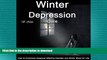 READ BOOK  The Winter Depression Cure: How to Overcome Seasonal Affective Disorder and Winter