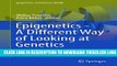 [PDF] Epigenetics - A Different Way of Looking at Genetics (Epigenetics and Human Health) Popular