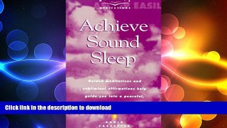 READ BOOK  Achieve Sound Sleep: Guided Meditations and Subliminal Affirmations Help Guide You