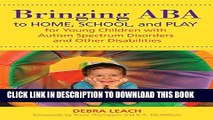 [PDF] Bringing ABA to Home, School, and Play for Young Children with Autism Spectrum Disorders and