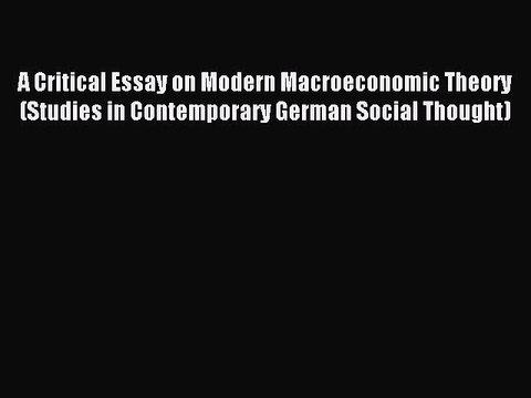 [PDF] A Critical Essay on Modern Macroeconomic Theory (Studies in Contemporary German Social