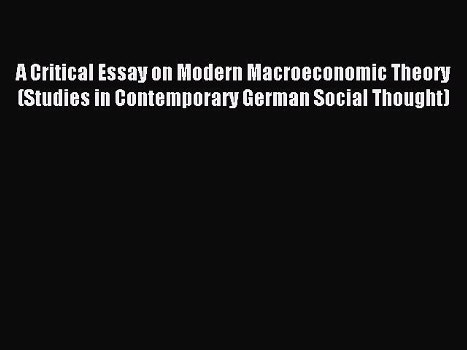 [PDF] A Critical Essay on Modern Macroeconomic Theory (Studies in Contemporary German Social