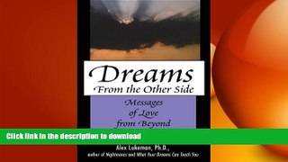 READ  Dreams from the Other Side: Messages of Love from Beyond the Veil FULL ONLINE