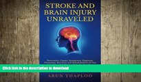 READ  Stroke and Brain Injury Unraveled: Prevention, Causes, Symptoms, Diagnosis, Treatment,