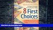 Big Deals  8 First Choices: An Expert s Strategies for Getting into College  Free Full Read Most