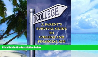 Big Deals  A Parent s Survival Guide to College and Financial Aid  Free Full Read Best Seller