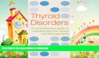 FAVORITE BOOK  Thyroid Disorders: A Comprehensive Guide to Understanding the Causes and the