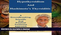 READ BOOK  Hypothyroidism and Hashimoto s Thyroiditis: A Groundbreaking, Scientific, and