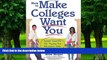 Big Deals  How to Make Colleges Want You: Insider Secrets for Tipping the Admissions Odds in Your