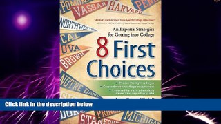 Big Deals  8 First Choices: An Expert s Strategies for Getting into College  Best Seller Books