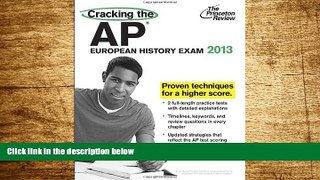 READ FREE FULL  Cracking the AP European History Exam, 2013 Edition (College Test Preparation)