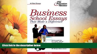 Must Have  Business School Essays that Made a Difference (Graduate School Admissions Gui)  READ