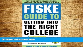 Must Have  Fiske Guide to Getting into the Right College  READ Ebook Full Ebook Free