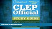 READ FREE FULL  CLEP Official Study Guide: 18th Edition (College Board CLEP: Official Study