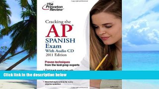 Big Deals  Cracking the AP Spanish Exam with Audio CD, 2011 Edition (College Test Preparation)