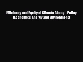 [PDF] Efficiency and Equity of Climate Change Policy (Economics Energy and Environment) Popular