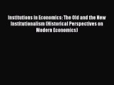 [PDF] Institutions in Economics: The Old and the New Institutionalism (Historical Perspectives