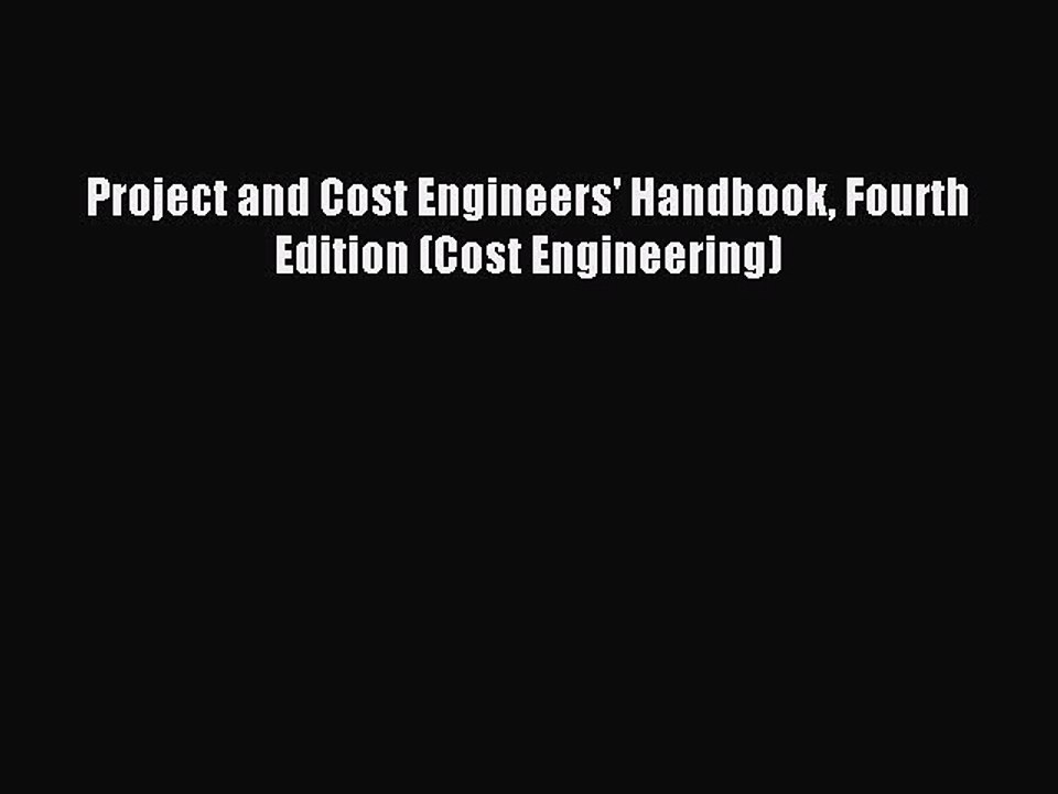 [PDF] Project and Cost Engineers' Handbook Fourth Edition (Cost Engineering) Popular Online