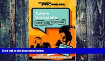 Big Deals  Tulane University: Off the Record (College Prowler) (College Prowler: Tulane University