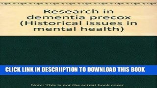 [New] Research in dementia precox (Historical issues in mental health) Exclusive Full Ebook