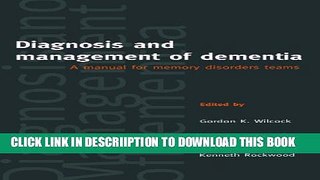 [New] Diagnosis and Management of Dementia: A Manual for Memory Disorders Teams Exclusive Full Ebook