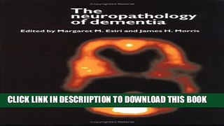 [New] The Neuropathology of Dementia Exclusive Full Ebook
