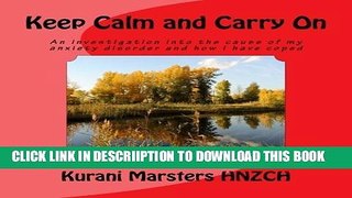 [PDF] Keep Calm and Carry On: An investigation into the cause of my anxiety disorder and how I