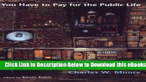 [Reads] You Have to Pay for the Public Life: Selected Essays of Charles W. Moore Free Books