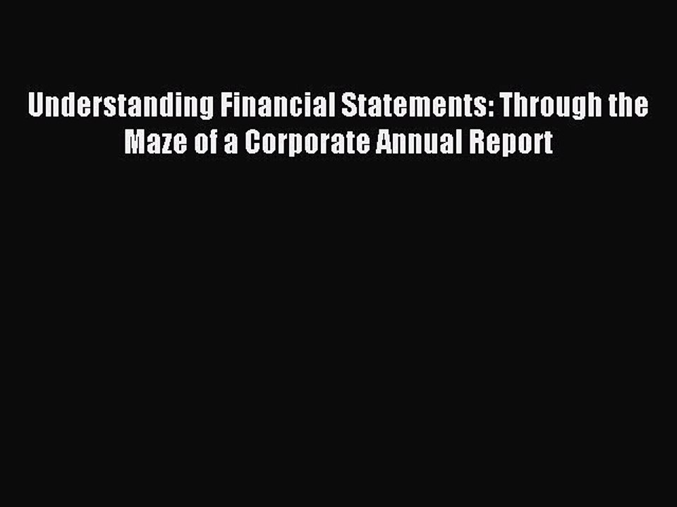 [PDF] Understanding Financial Statements: Through the Maze of a Corporate Annual Report Full