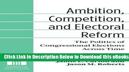 [Reads] Ambition, Competition, and Electoral Reform: The Politics of Congressional Elections