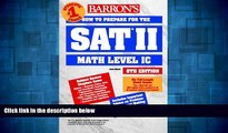 Must Have  How to Prepare for the SAT II: Mathematics Level IC (Barron s SAT Subject Test Math