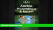 FREE DOWNLOAD  Lonely Planet Zambia, Mozambique   Malawi (Travel Guide)  FREE BOOOK ONLINE