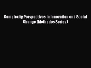 [PDF] Complexity Perspectives in Innovation and Social Change (Methodos Series) Popular Colection