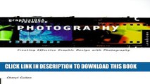 [PDF] Graphic Idea Resource: Photography: Creating Effective Graphic Design with Photography Full