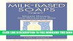 New Book Milk-Based Soaps: Making Natural, Skin-Nourishing Soap