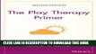 [New] The Play Therapy Primer Exclusive Online