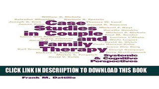 [New] Case Studies in Couple and Family Therapy: Systemic and Cognitive Perspectives Exclusive