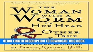 [PDF] The Woman with a Worm in Her Head: And Other True Stories of Infectious Disease Popular Online