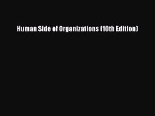 [PDF] Human Side of Organizations (10th Edition) Popular Colection