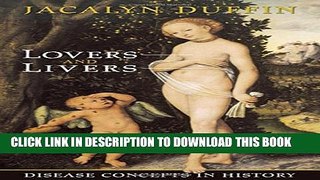 [PDF] Lovers and Livers: Disease Concepts in History (Joanne Goodman Lectures) Popular Colection