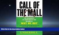 For you Call of the Mall: The Geography of Shopping by the Author of Why We Buy
