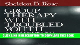 [New] Group Therapy with Troubled Youth: A Cognitive-Behavioral Interactive Approach Exclusive