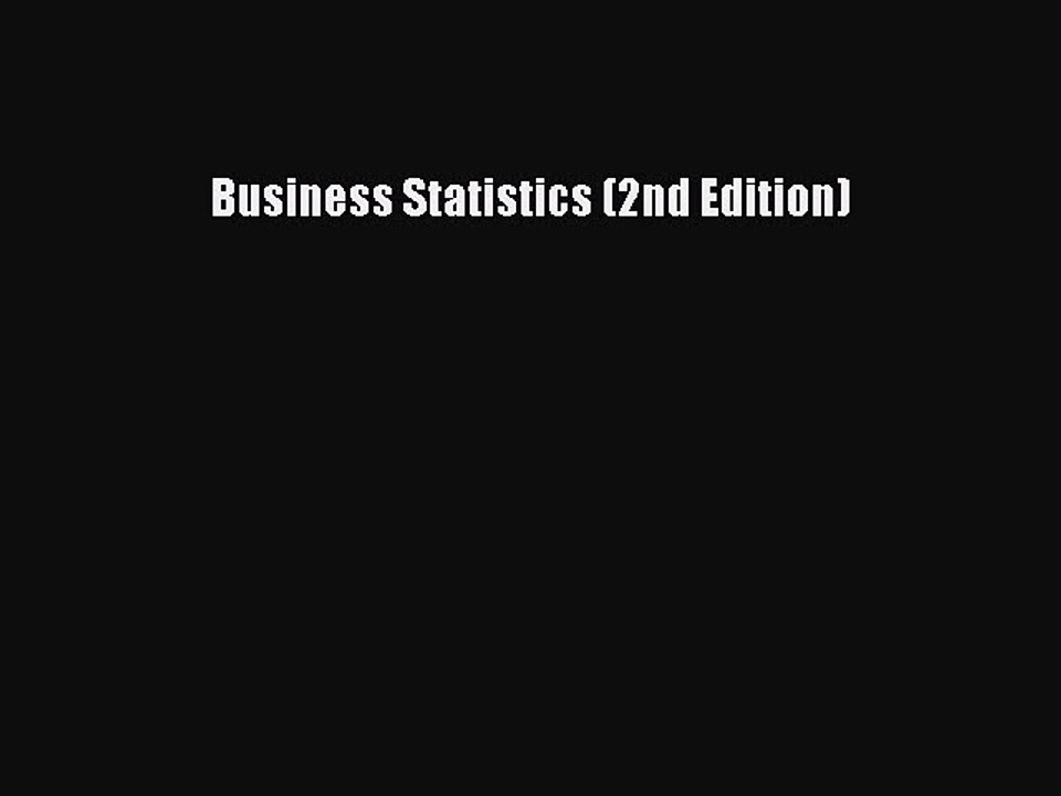 [PDF] Business Statistics (2nd Edition) Full Online