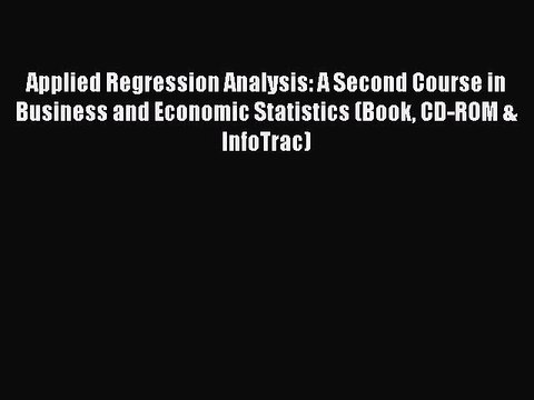 [PDF] Applied Regression Analysis: A Second Course in Business and Economic Statistics (Book