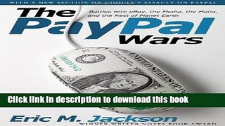 Read The PayPal Wars: Battles with eBay, the Media, the Mafia, and the Rest of Planet Earth  Ebook