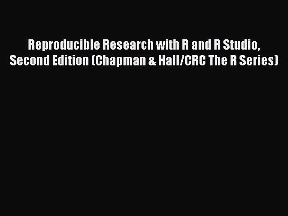 [PDF] Reproducible Research with R and R Studio Second Edition (Chapman & Hall/CRC The R Series)