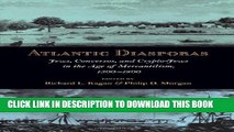 [PDF] Atlantic Diasporas: Jews, Conversos, and Crypto-Jews in the Age of Mercantilism, 1500-1800