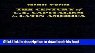 Read The Century of U.S. Capitalism in Latin America (Dialogos)  Ebook Free