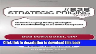Read # B2B Strategic Pricing Tweet Book01: Game-Changing Pricing Strategies for Manufacturing and