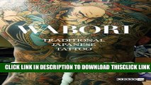 [Read] Wabori, Traditional Japanese Tattoo: Classic Japanese tattoos from the masters. Ebook Free
